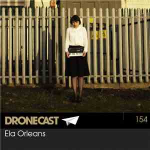 Ela Orleans - Dronecast 154 download flac mp3