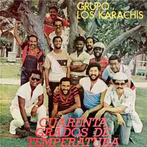 Grupo Los Karachis - Cuarenta Grados de temperatura download flac mp3