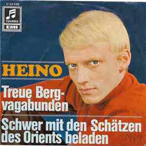 Heino - Treue Bergvagabunden / Schwer Mit Den Schätzen Des Orients Beladen download flac mp3