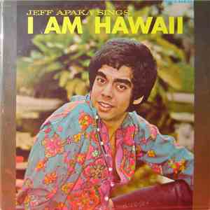 Jeff Apaka - Jeff Apaka Sings I Am Hawaii download flac mp3