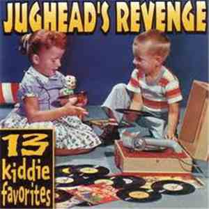 Jughead's Revenge - 13 Kiddie Favorites download flac mp3