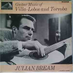 Julian Bream, Villa-Lobos, Torroba - Guitar Music Of Villa-Lobos And Torroba download flac mp3