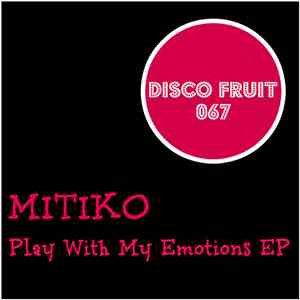 Mitiko  - Play With My Emotions EP download flac mp3
