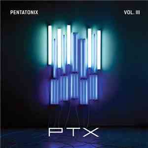 Pentatonix - PTX Vol. III download flac mp3