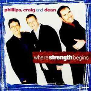 Phillips, Craig & Dean - Where Strength Begins download flac mp3