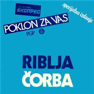 Riblja Čorba - Zadnji Voz Za Čačak / Lud Sto Posto download flac mp3