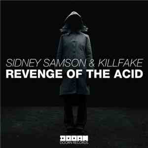 Sidney Samson & Killfake - Revenge Of The Acid download flac mp3