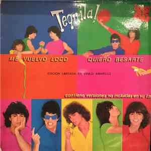 Tequila! - Me Vuelvo Loco / Quiero Besarte flac mp3 download