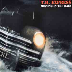 T.H. Express - Missing In The Rain download flac mp3