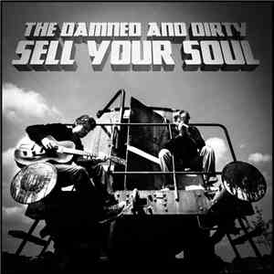 The Damned And Dirty - Sell Your Soul download flac mp3