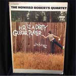 The Howard Roberts Quartet - H.R. Is A Dirty Guitar Player download flac mp3