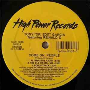 Tony "Dr. Edit" Garcia featuring Reinald-O - Come On, People download flac mp3