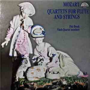 Wolfgang Amadeus Mozart, Petr Brock, Vlach Quartet - Quartets For Flute And Strings download flac mp3