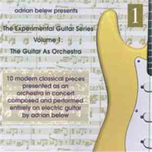 Adrian Belew - The Guitar As Orchestra (The Experimental Guitar Series - Volume 1) download flac mp3
