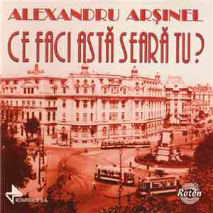 Alexandru Arșinel - Ce Faci Astă Seară Tu? download flac mp3