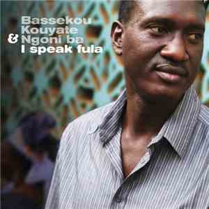 Bassekou Kouyate & Ngoni Ba - I Speak Fula download flac mp3