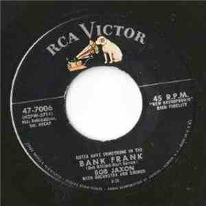 Bob Jaxon - Gotta Have Something In The Bank Frank download flac mp3