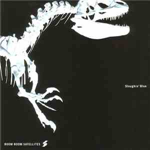 Boom Boom Satellites - Sloughin' Blue download flac mp3