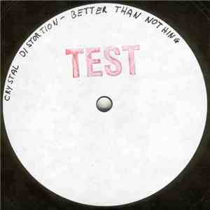 Crystal Distortion - Better Than Nothing download flac mp3