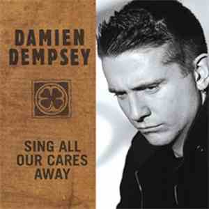 Damien Dempsey - Sing All Our Cares Away download flac mp3