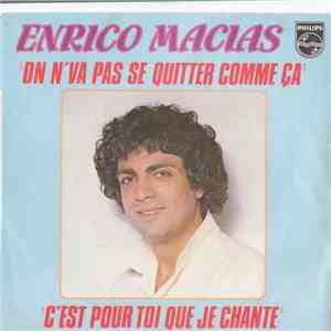 Enrico Macias - On N'Va Pas Se Quitter Comme Ça / C'Est Pour Toi Que Je Chante download flac mp3