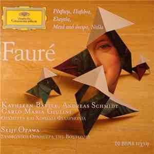 Fauré - Kathleen Battle, Andreas Schmidt , Carlo Maria Giulini, Ορχήστρα Και Χορωδία Φιλαρμόνια - Seiji Ozawa, Συμφωνική Ορχήστρα Της Βοστόνης - Ρέκβιεμ, Παβάνα, Ελεγεία, Μετά Από Όνειρο, Ντόλι download flac mp3