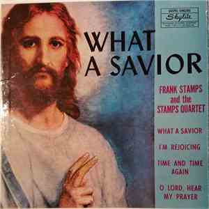 Frank Stamps And The Stamps Quartet - What A Savior flac mp3 download