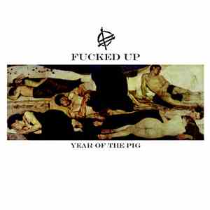 Fucked Up - Year Of The Pig download flac mp3