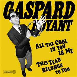 Gaspard Royant - All The Cool In You Is Me download flac mp3