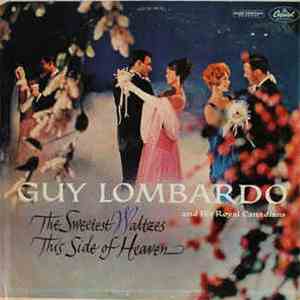 Guy Lombardo And His Royal Canadians - The Sweetest Waltzes This Side Of Heaven download flac mp3