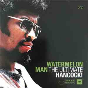 Herbie Hancock - Watermelon Man - The Ultimate Hancock! download flac mp3