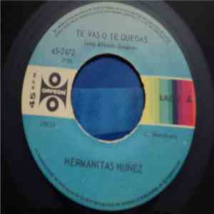 Hermanitas Nunez - Te Vas O Te Quedas / Mi Loca Pasion download flac mp3