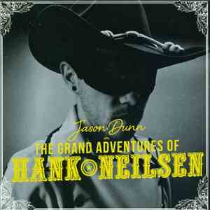 Jason Dunn  - The Grand Adventures Of Hank Neilson download flac mp3