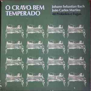 Johann Sebastian Bach, João Carlos Martins - O Cravo Bem Temperado / 48 Prelúdios e Fugas download flac mp3