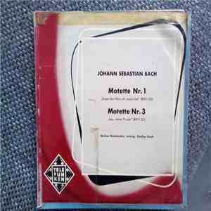 Johann Sebastian Bach - Motette Nr. 1 & Motette Nr. 3 download flac mp3