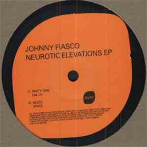 Johnny Fiasco - Neurotic Elevations EP download flac mp3
