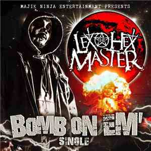 Lex The Hex Master - Bomb On Em' download flac mp3