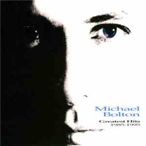Michael Bolton - Greatest Hits: 1985 - 1995 download flac mp3