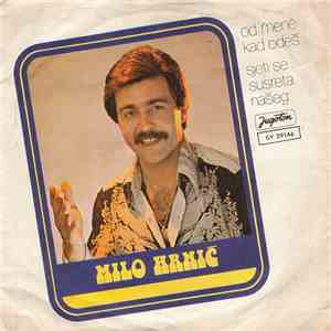 Milo Hrnić - Od Mene Kad Odeš / Sjeti Se Susreta Našeg download flac mp3