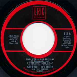 Mitch Ryder And The Detroit Wheels - Devil With A Blue Dress On & Good Golly Miss Molly / Break Out download flac mp3
