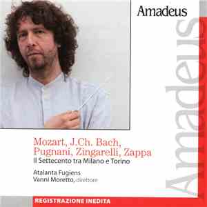 Mozart, J. Ch. Bach, Pugnani, Zingarelli, Zappa, Atalanta Fugiens, Vanni Moretto - Il Settecento Tra Milano E Torino download flac mp3