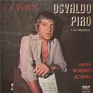 Osvaldo Piro Y Su Orquesta, Roberto Achaval - Octubre download flac mp3