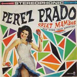 Perez Prado - Great Mambos, Also Other Latin American Favorites download flac mp3