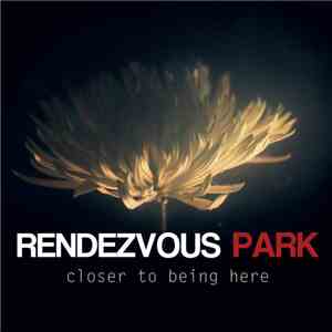 Rendezvous Park - Closer To Being Here download flac mp3