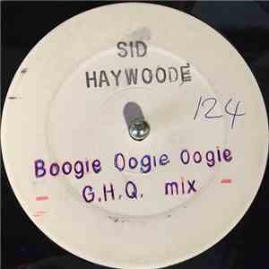 Sid Haywoode - Boogie Oogie Oogie (G.H.Q. Mix) download flac mp3