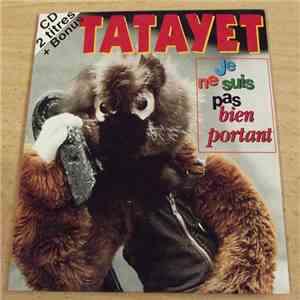Tatayet - Je Ne Suis Pas Bien Portant download flac mp3