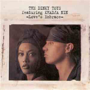 The Dinky Toys Featuring Khadja Nin - Love's Embrace flac mp3 download