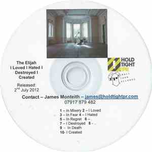 The Elijah - I Loved I Hated I Destroyed I Created download flac mp3