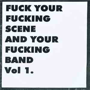 Various - Fuck Your Fucking Scene And Your Fucking Band Vol 1. download flac mp3