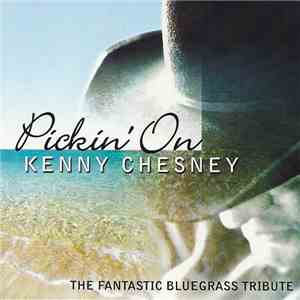 Various - Pickin' On Kenny Chesney -The Fantastic Bluegrass Tribute download flac mp3
